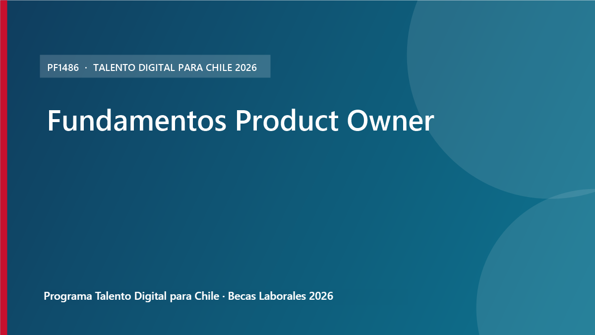 Programa “Talento Digital Para Chile”, Becas Laborales 2026, Fundamentos Product Owner (PF1486)
