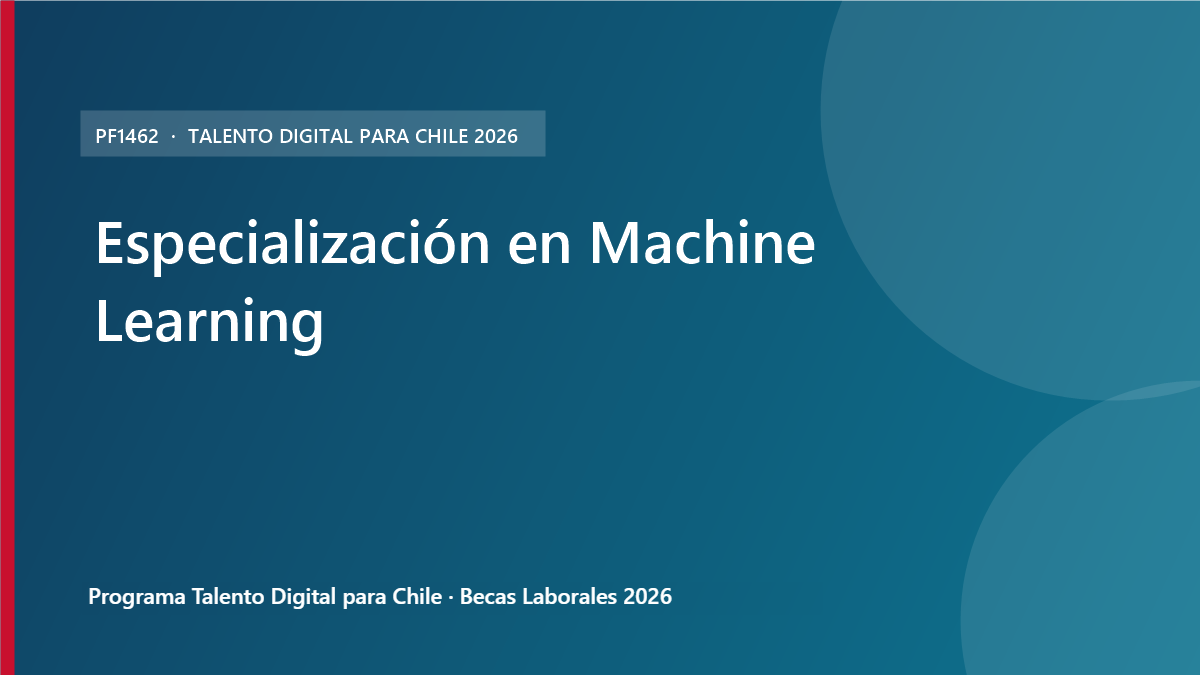 Programa “Talento Digital Para Chile”, Becas Laborales 2026, Especialización en Machine Learning (PF1462)